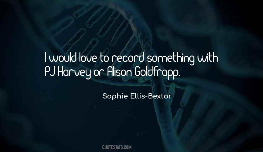 Sophie Ellis Bextor Quotes #384841