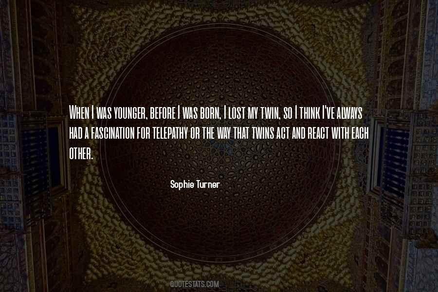 Sophie Turner Quotes #1226196