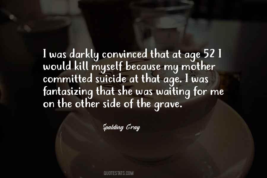 Spalding Gray Quotes #1130186