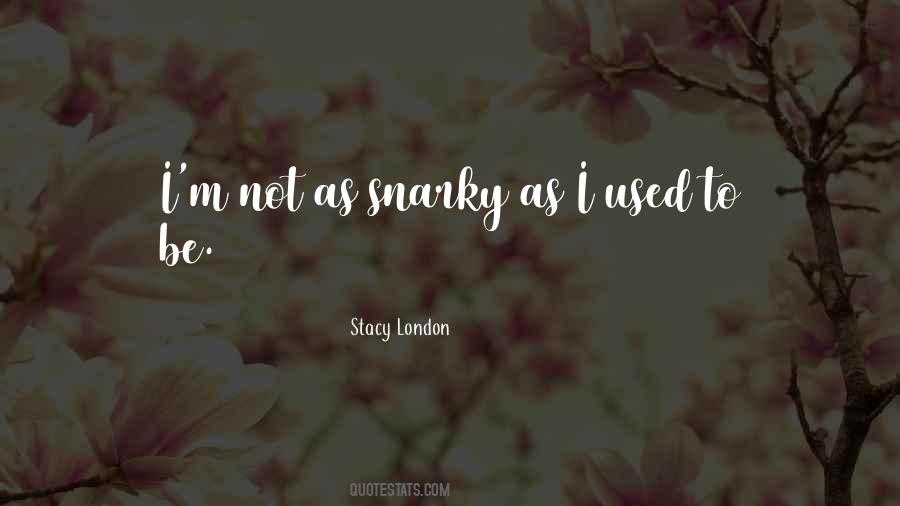 Stacy London Quotes #1617468