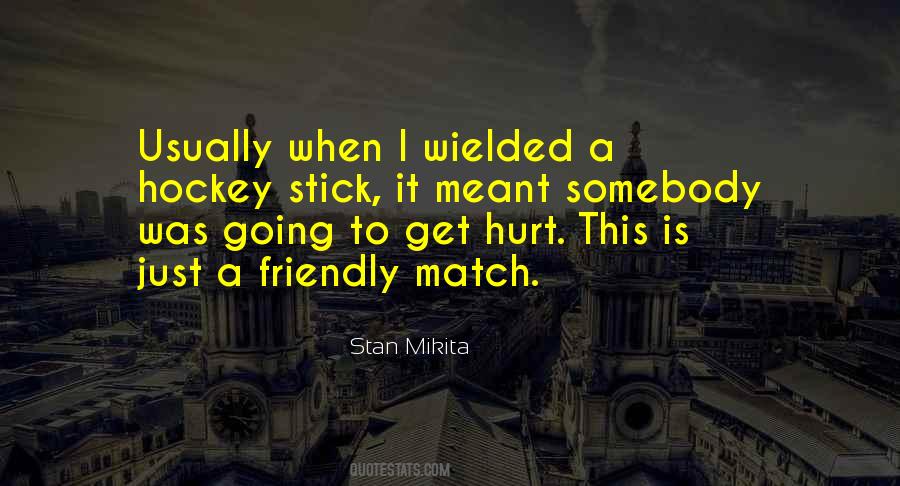 Stan Mikita Quotes #1244605