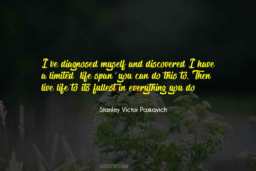 Stanley Victor Paskavich Quotes #20549