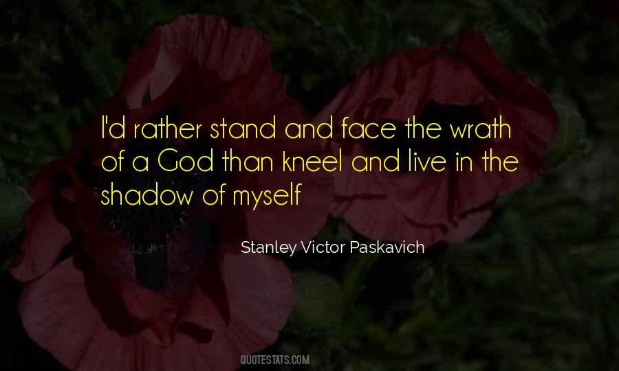 Stanley Victor Paskavich Quotes #297935