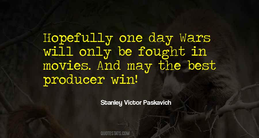 Stanley Victor Paskavich Quotes #480607