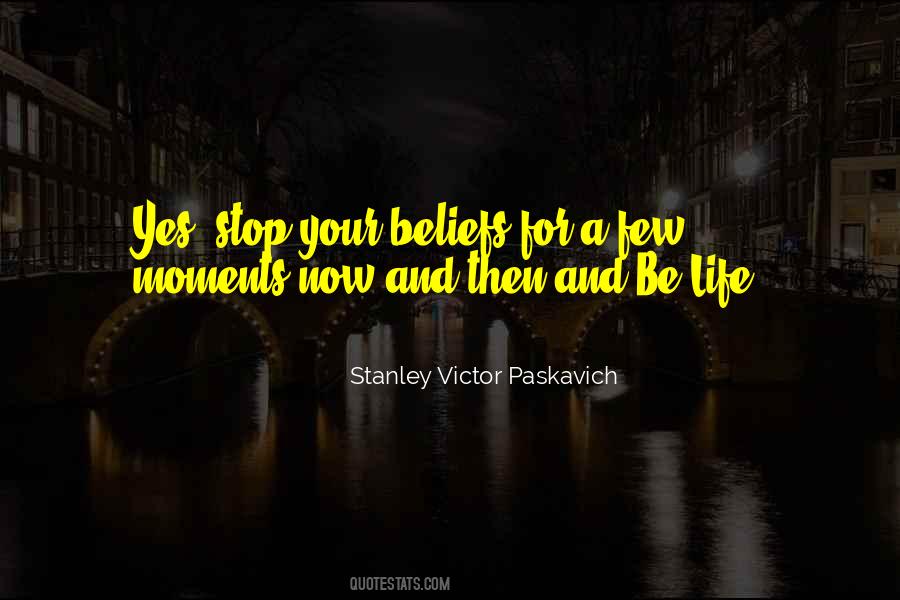 Stanley Victor Paskavich Quotes #549327