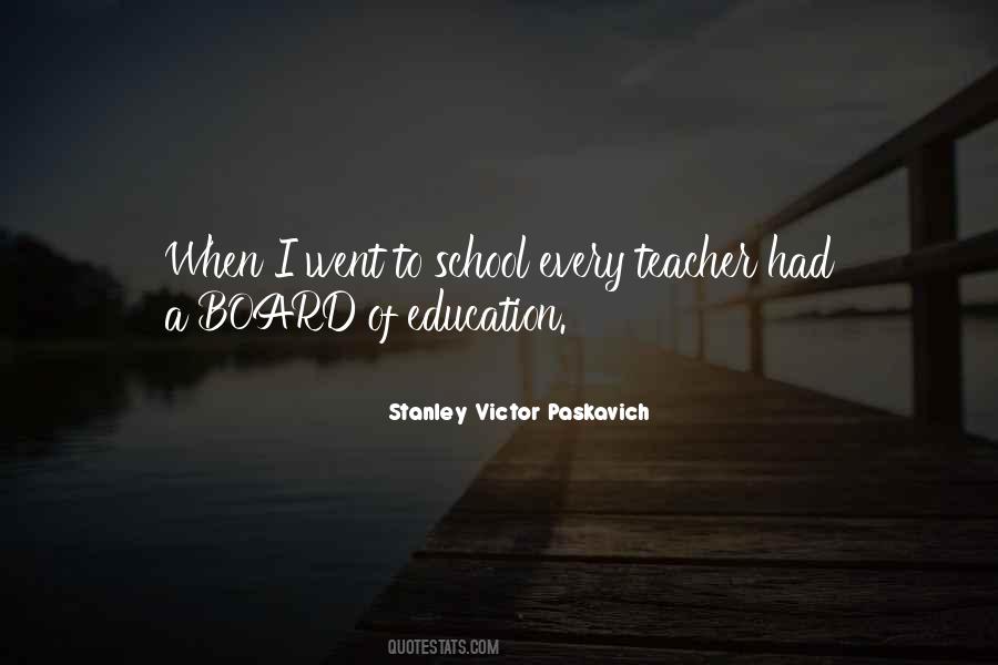 Stanley Victor Paskavich Quotes #595784