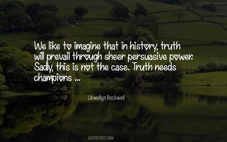 Quotes About The Truth Will Prevail #1059907