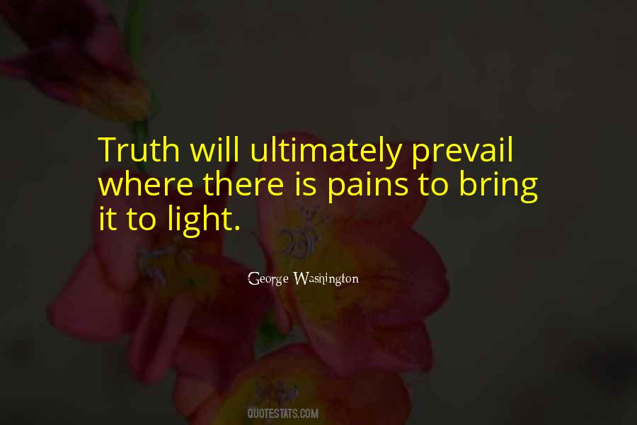 Quotes About The Truth Will Prevail #1624334