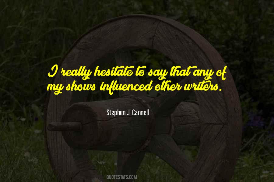 Stephen J Cannell Quotes #1405220