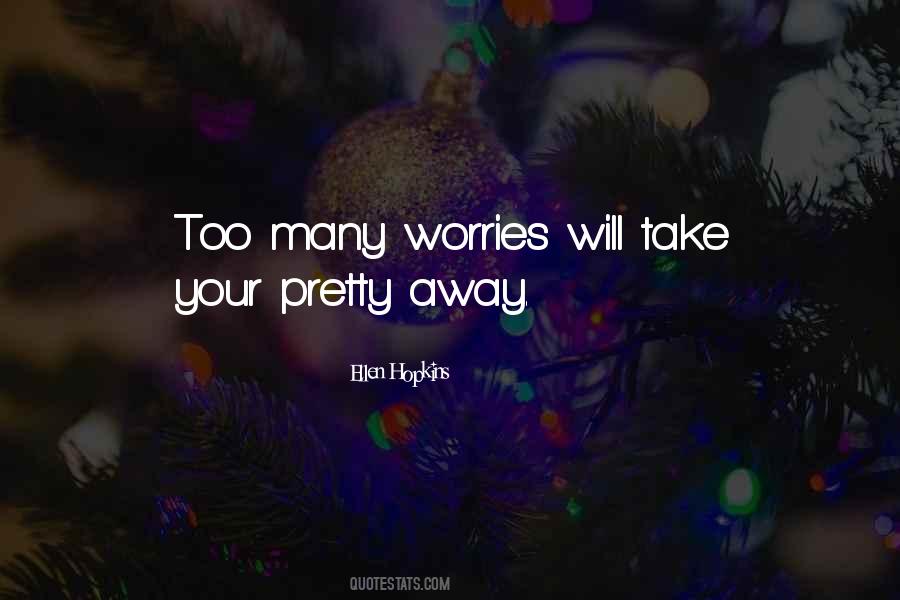 Quotes About Your Worries #537471