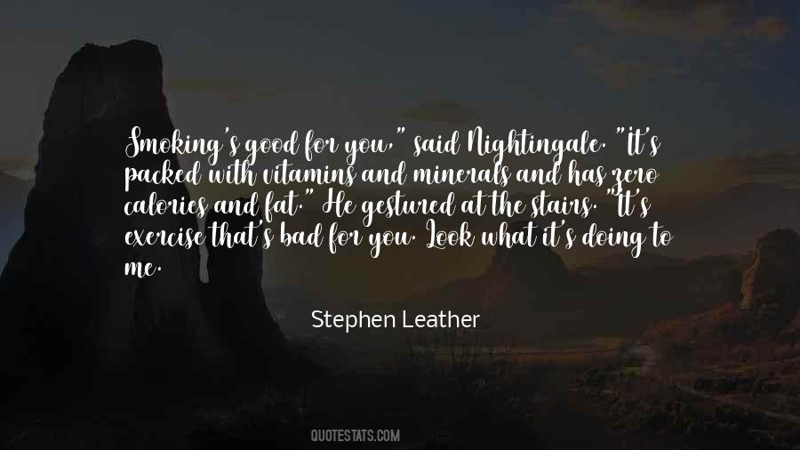 Stephen Leather Quotes #1346150