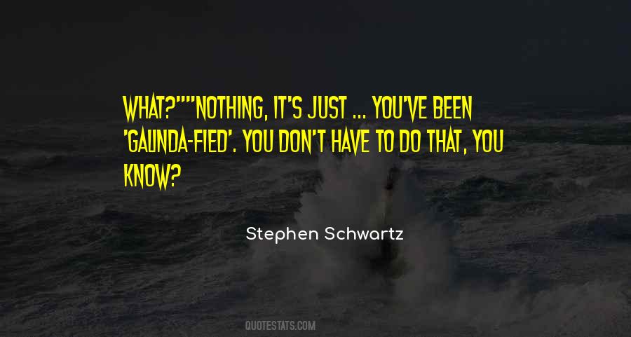 Stephen Schwartz Quotes #1165188