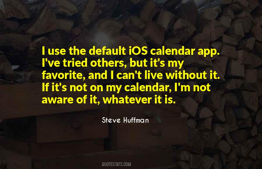 Steve Huffman Quotes #1192634