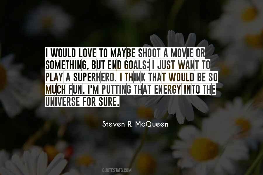 Steven R Mcqueen Quotes #1430047