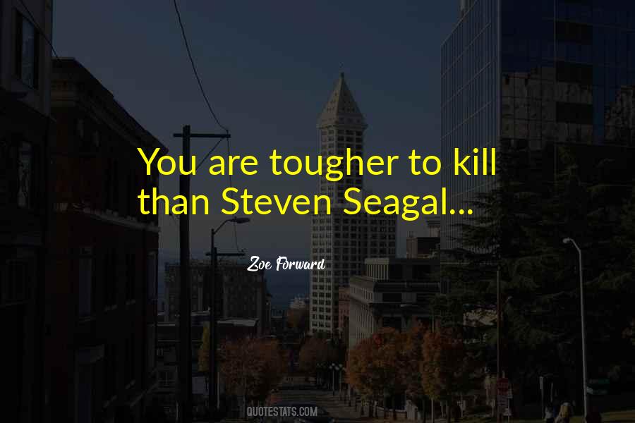 Steven Seagal Quotes #1711665