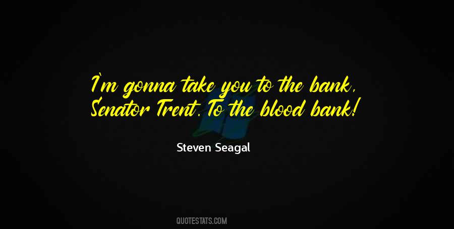 Steven Seagal Quotes #1864107