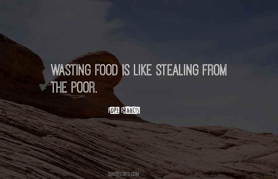 Quotes About Wasting Food #376325