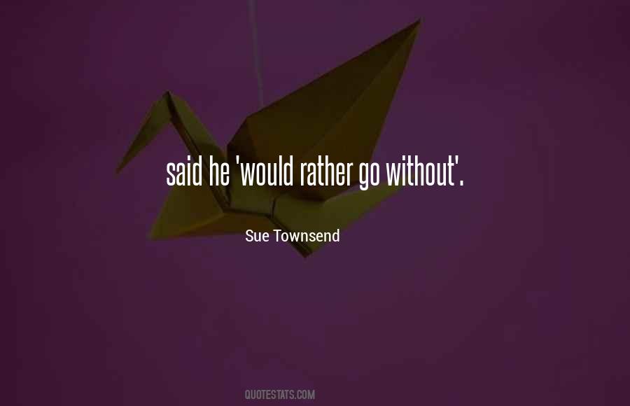 Sue Townsend Quotes #1130591