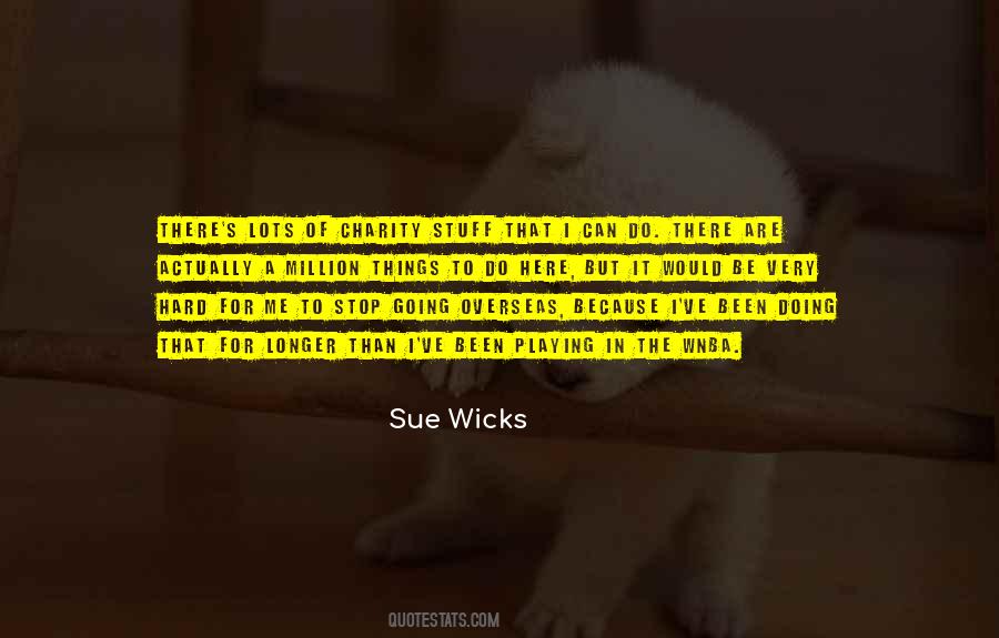 Sue Wicks Quotes #1351413