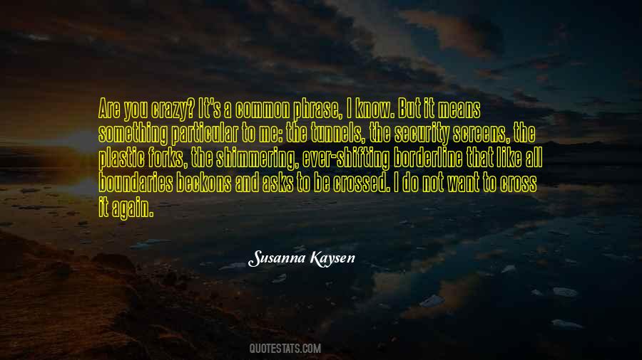 Susanna Kaysen Quotes #1740580