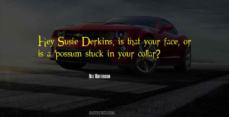 Susie Derkins Quotes #327984