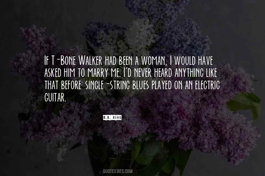 T Bone Walker Quotes #1761925