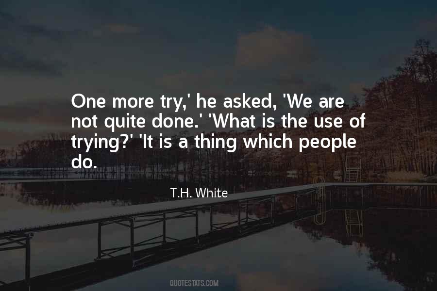 T H White Quotes #74498