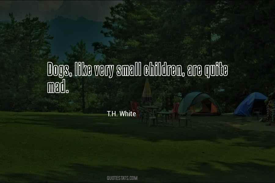 T H White Quotes #905786