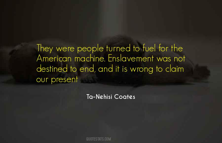 Ta Nehisi Coates Quotes #398609