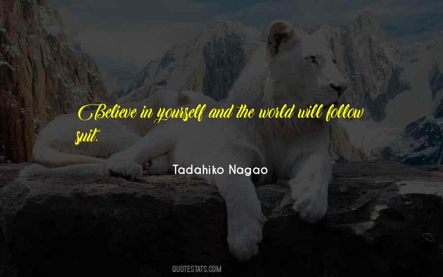 Tadahiko Nagao Quotes #1386241