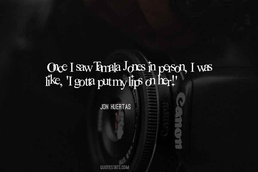 Tamala Jones Quotes #1706456