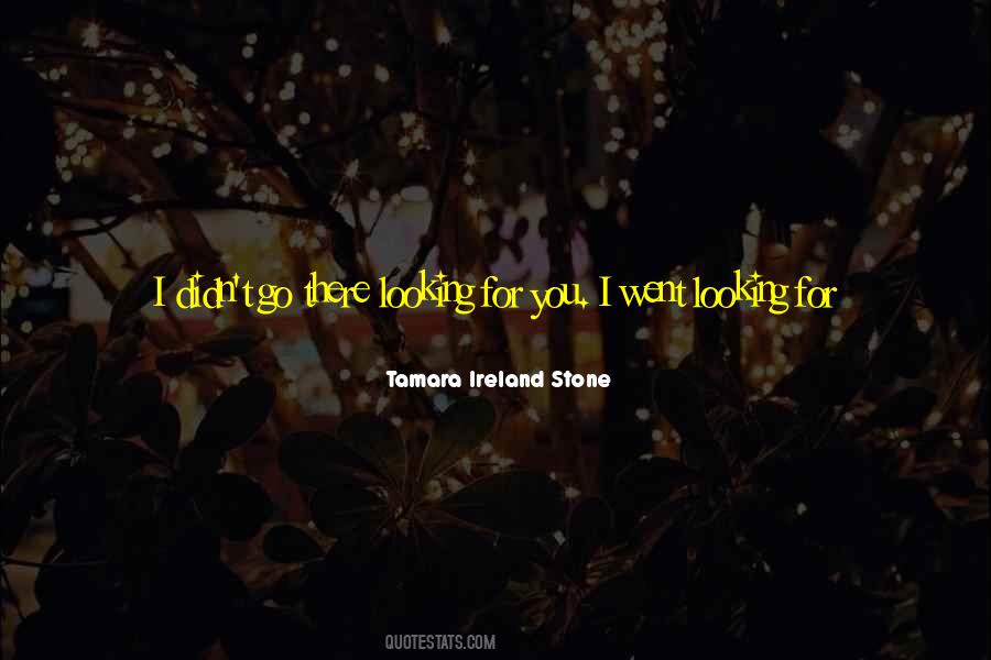 Tamara Ireland Stone Quotes #1546694