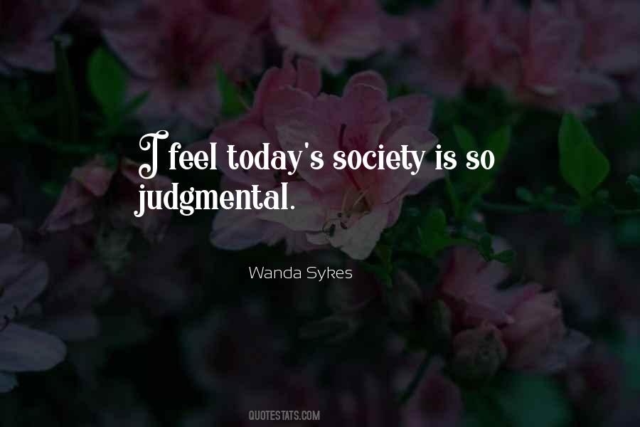 Quotes About Today's Society #1524247