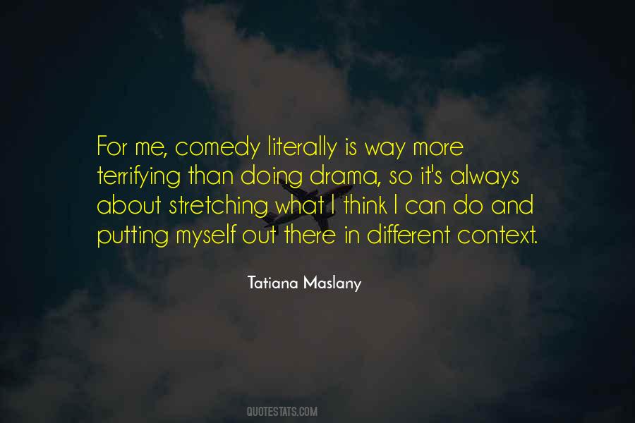 Tatiana Maslany Quotes #1617015