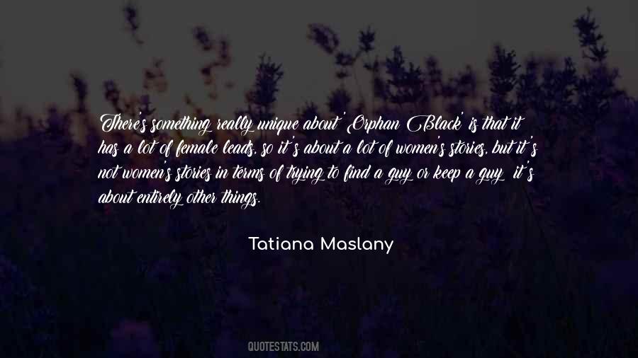 Tatiana Maslany Quotes #1630060