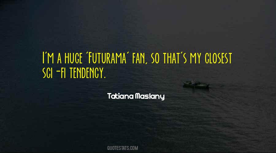 Tatiana Maslany Quotes #17049