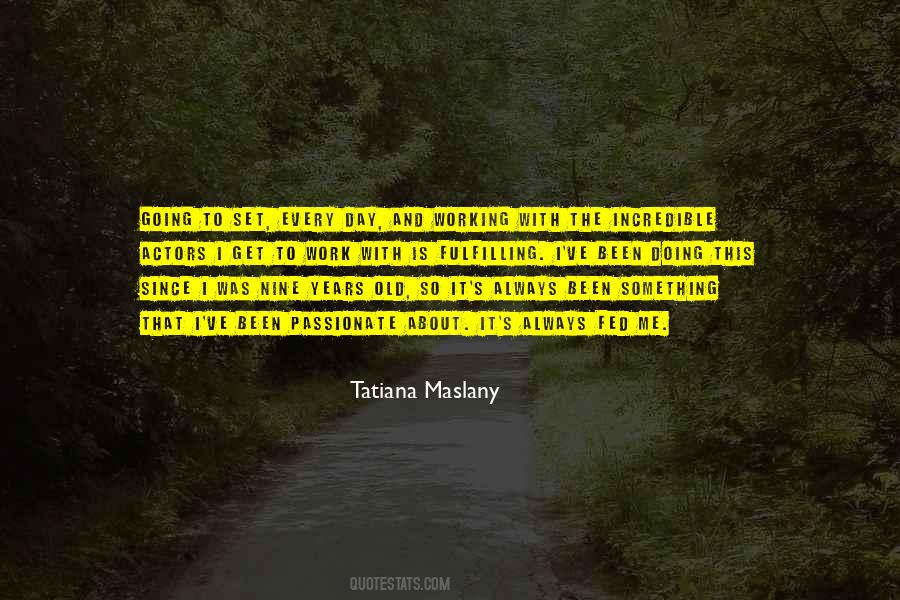 Tatiana Maslany Quotes #1842321