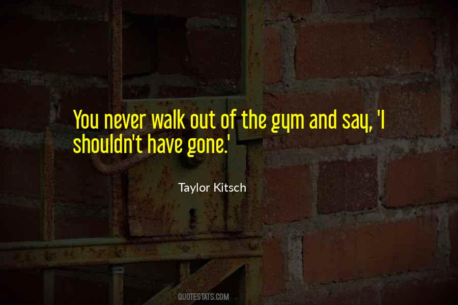 Taylor Kitsch Quotes #1159538