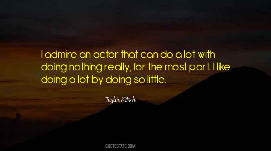 Taylor Kitsch Quotes #524732