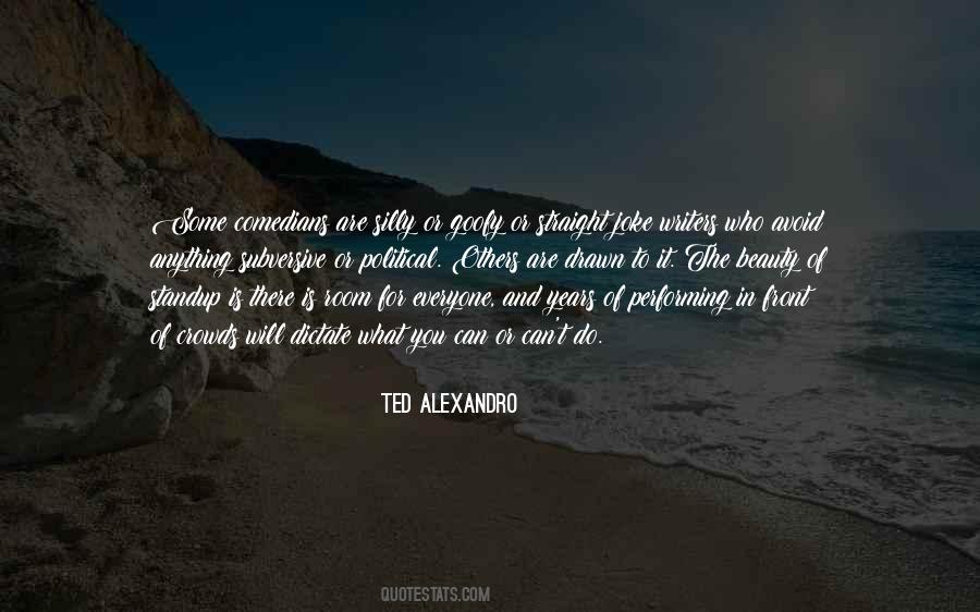 Ted Alexandro Quotes #1241238