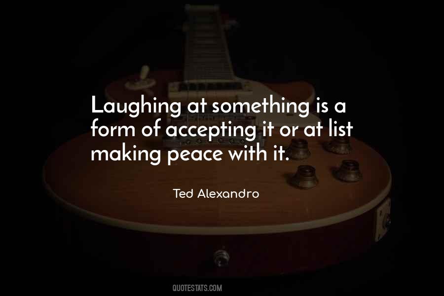 Ted Alexandro Quotes #1633842