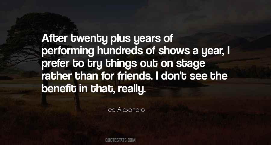 Ted Alexandro Quotes #392484
