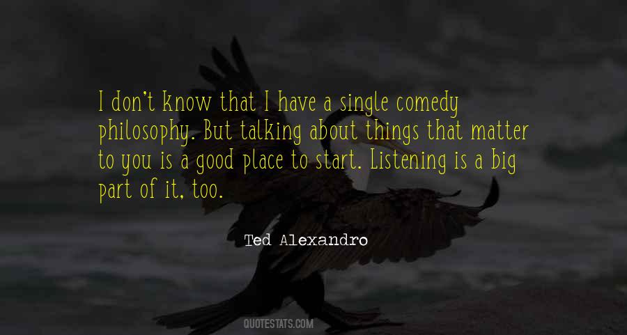 Ted Alexandro Quotes #396505