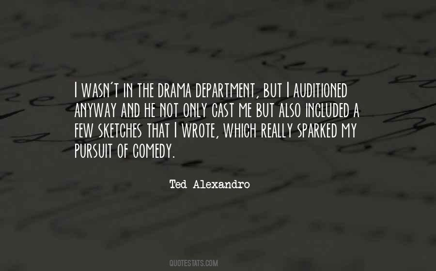 Ted Alexandro Quotes #821620