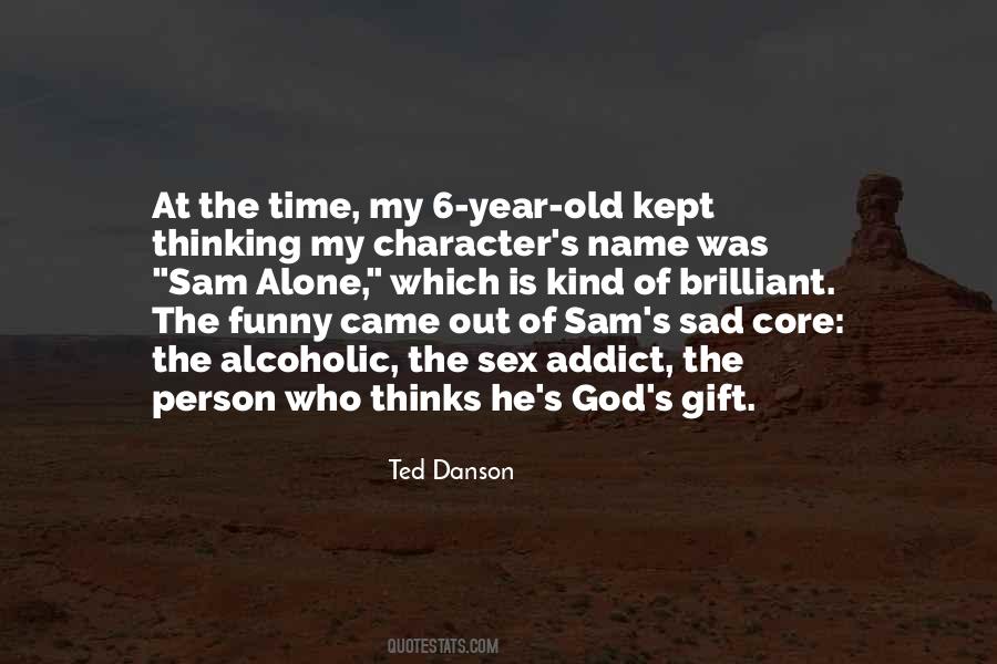Ted Danson Quotes #334100