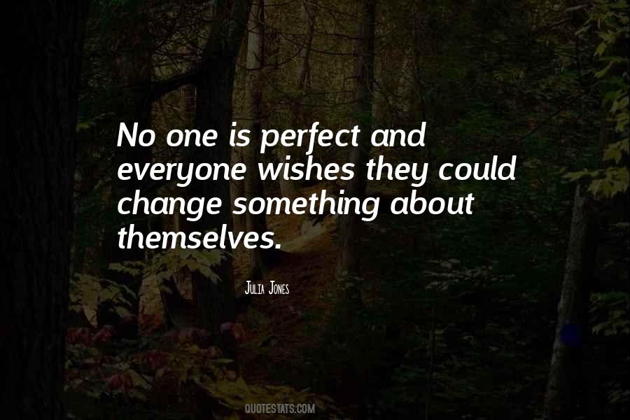 Quotes About No One Is Perfect #1068489