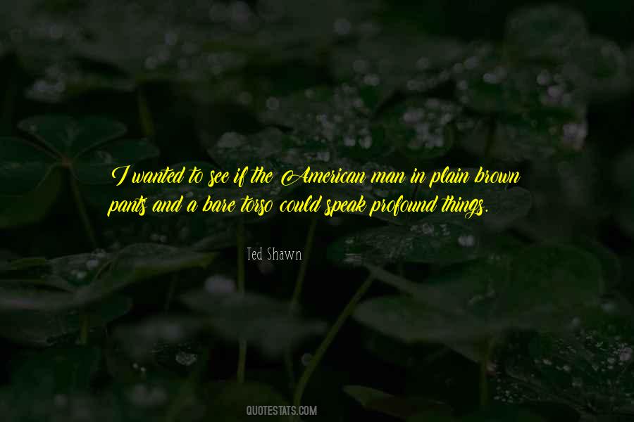 Ted Shawn Quotes #1301507