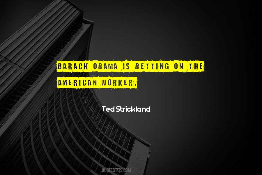 Ted Strickland Quotes #644129