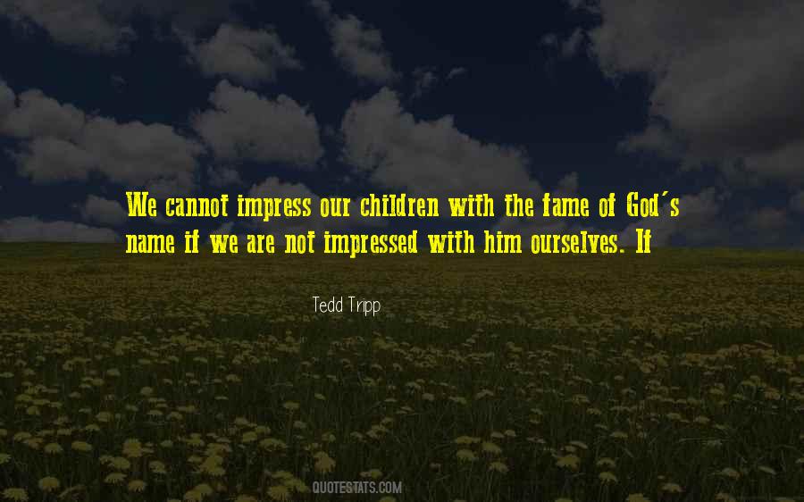 Tedd Tripp Quotes #1337916