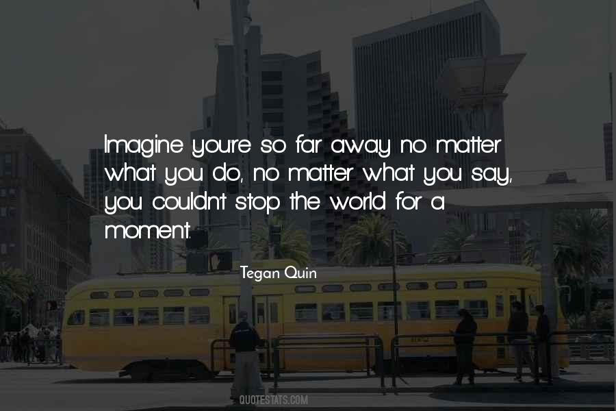 Tegan Quin Quotes #684571